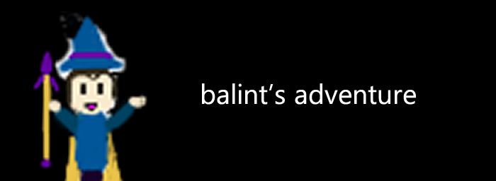 Bálint's Adventure
